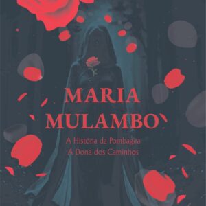 Capa livro Maria Mulambo A História da Pombagira A Dona dos Caminhos